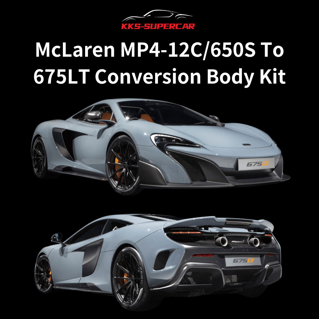 McLaren MP4-12C/650S To 675LT Conversion Body Kit